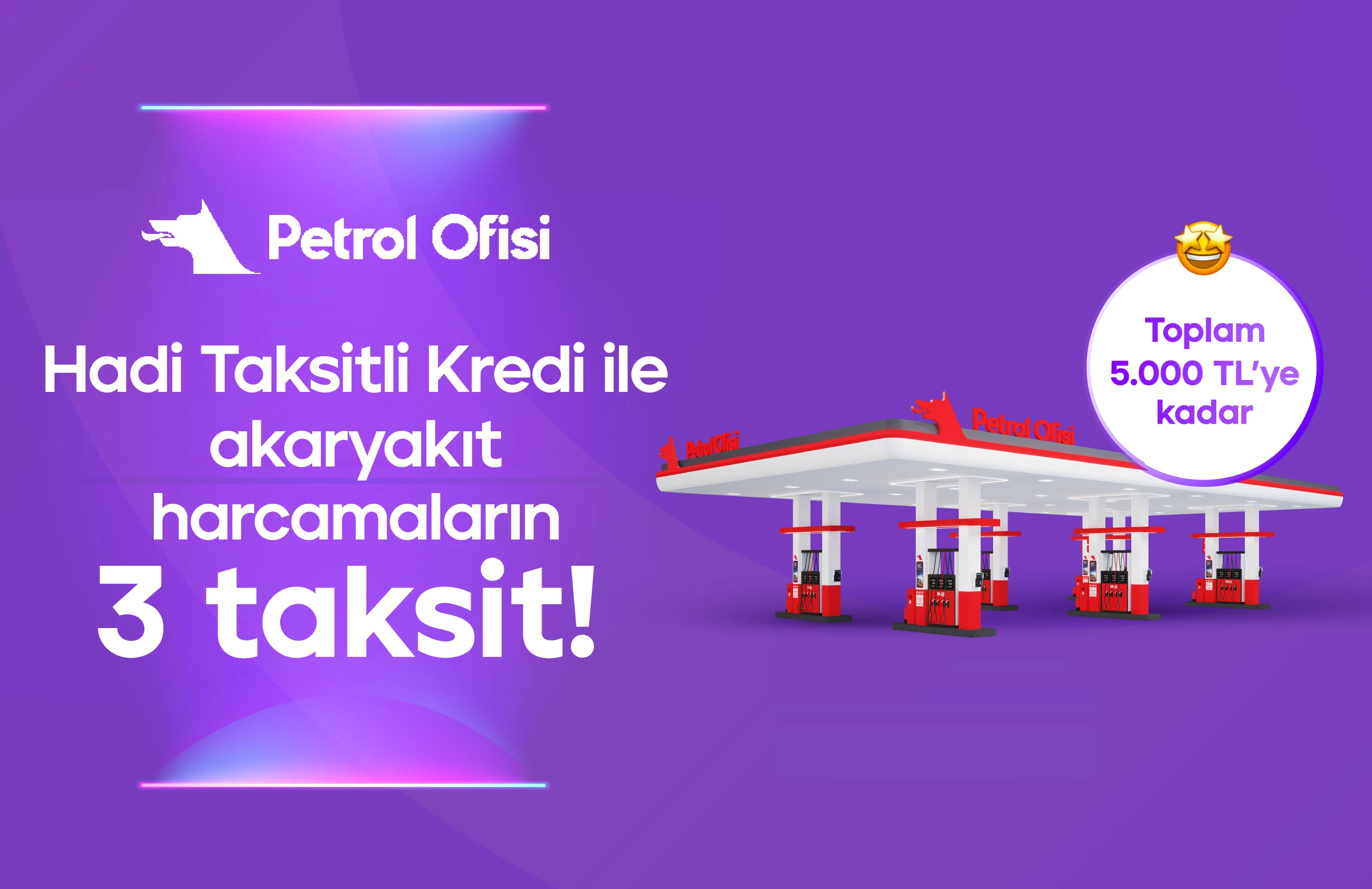 Petrol Ofisi harcamalarında Hadi Taksitli Alışveriş Kredisi yanında!