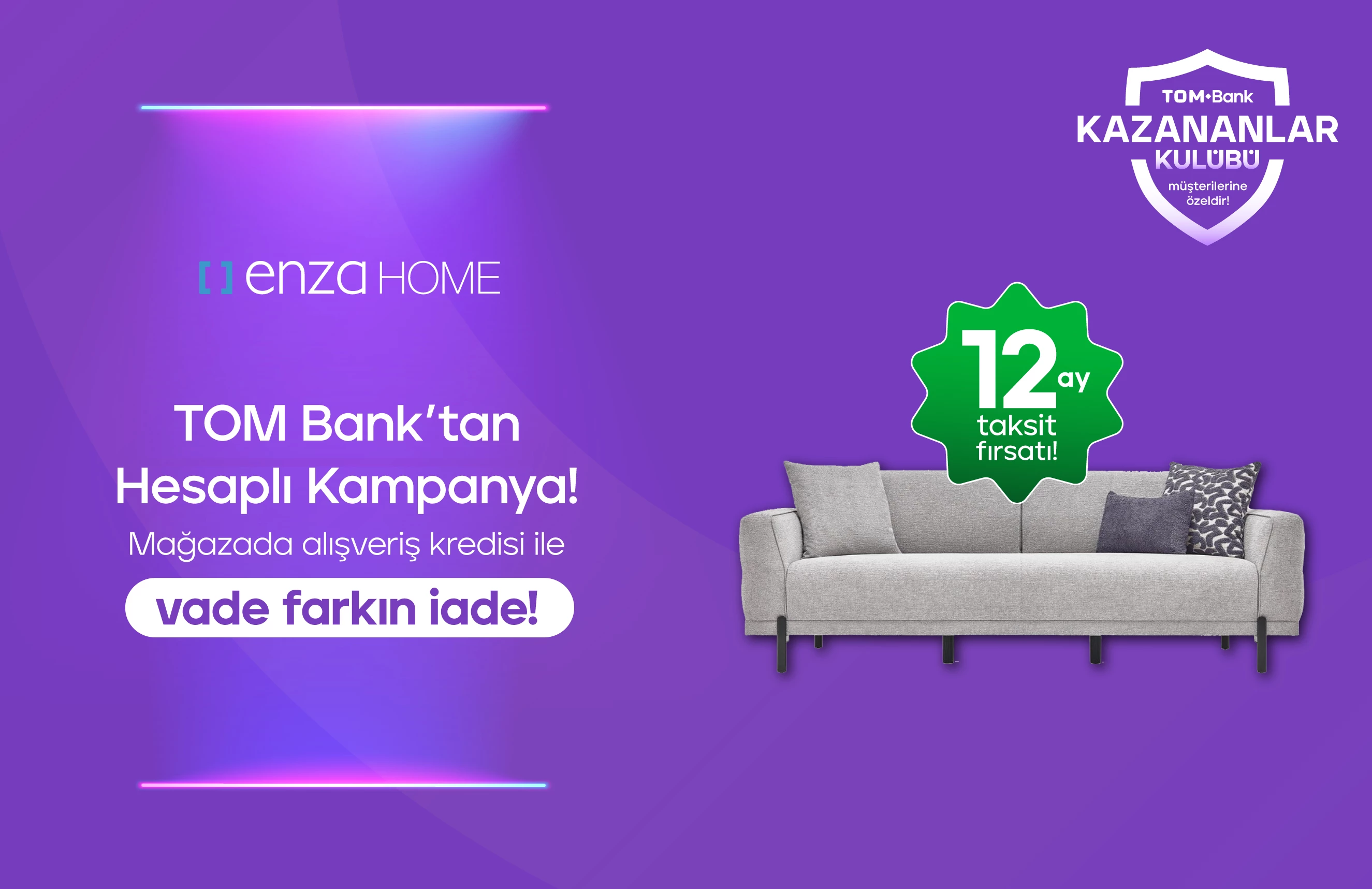 TOM Bank Hadi'den Enza Home Kampanyası!
