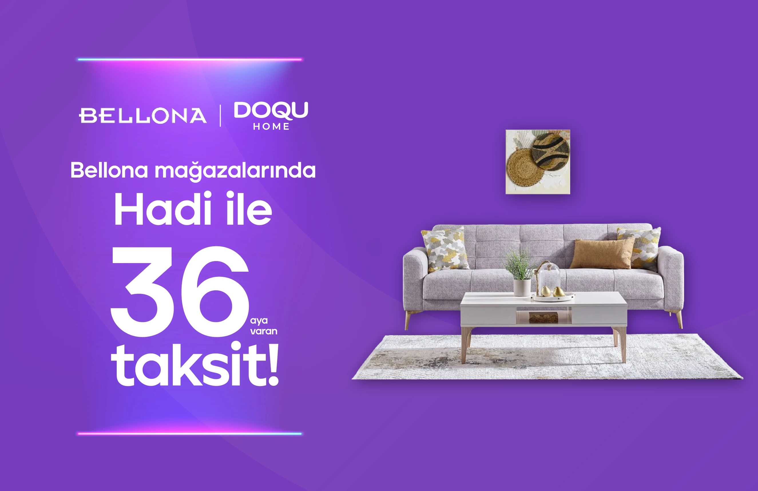 Hadi Taksitli Alışveriş Kredisi ile Bellona Mağazalarında 36 Aya Varan Taksit!