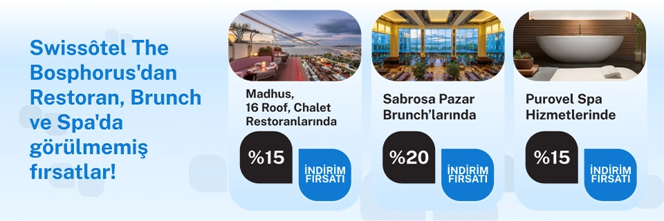 Swissôtel The Bosphorus’dan Restoran, Brunch ve Spa'da görülmemiş fırsatlar!