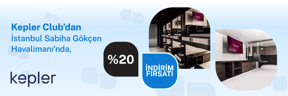 Kepler Club'dan Sabiha Gökçen Dinlenme Tesislerinde %20 indirim!