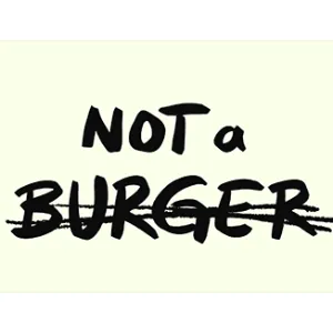Not A Burger